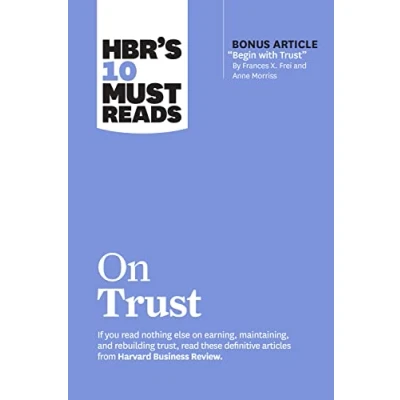 Bild av HBR&#039;s 10 Must Reads on Trust: (with bonus article &quot;Begin with Trust&quot; by Frances X. Frei and Anne Morriss)