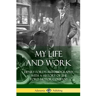 Bild av My Life and Work: Henry Ford&#039;s Autobiography, with a History of the Ford Motor Company