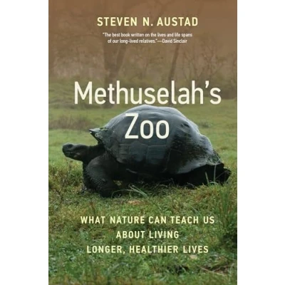 Bild av Methuselah&#039;s Zoo: What Nature Can Teach Us about Living Longer, Healthier Lives