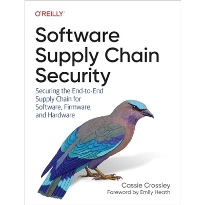 Bild av Software Supply Chain Security: Securing the End To for Software, Firmware, and Hardware