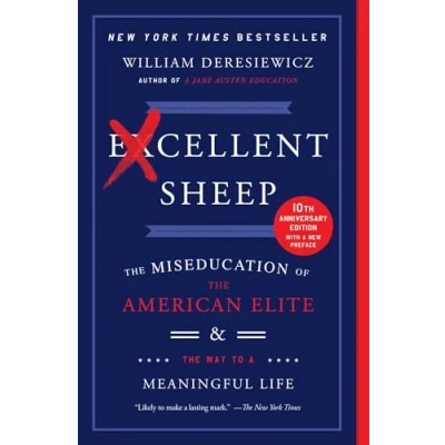 Bild av Excellent Sheep: the Miseducation of American Elite and Way to a Meaningful Life