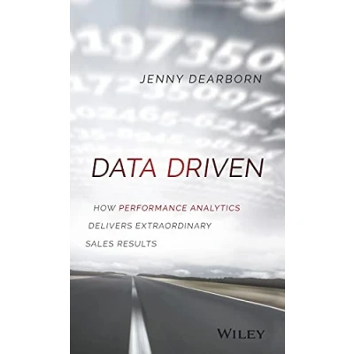 Bild av Data Driven: How Performance Analytics Delivers Extraordinary Sales Results