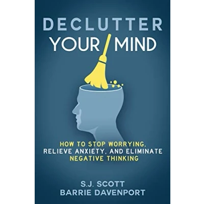 Bild av Declutter Your Mind: How to Stop Worrying, Relieve Anxiety, and Eliminate Negative Thinking