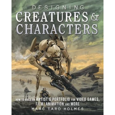 Bild av Designing Creatures and Characters: How to Build an Artist&#039;s Portfolio for Video Games, Film, Animation More