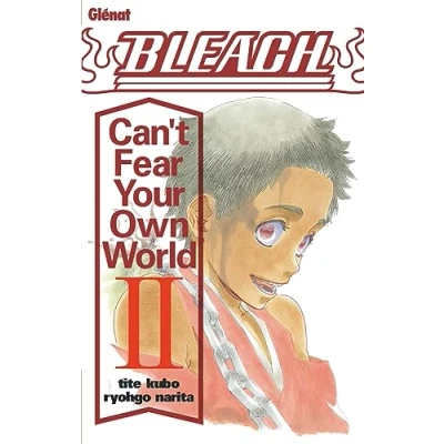 Bild av Bleach Roman Can&#039;t Fear Your Own World Tome 02