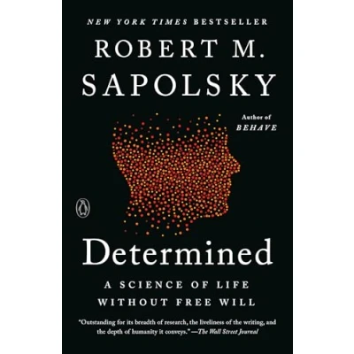 Bild av Determined: A Science of Life without Free Will