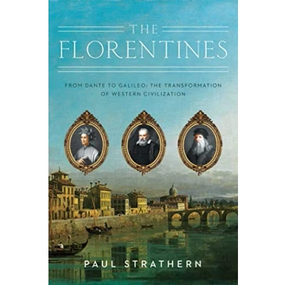 Bild av The Florentines: From Dante to Galileo: Transformation of Western Civilization
