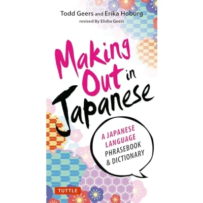 Bild av Making Out in Japanese (New Edition) /anglais: A Language Phrase Book (Japanese Phrasebook)