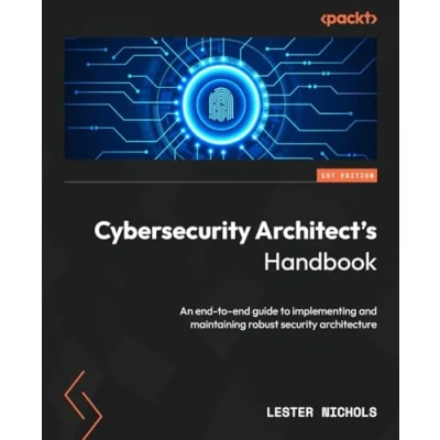 Bild av Cybersecurity Architect&#039;s Handbook: An end to guide implementing and maintaining robust security architecture