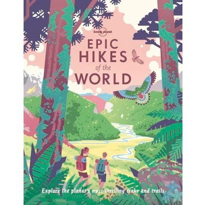 Bild av Epic hikes of the World 1ed Anglais: Explore planet&#039;s most thrilling