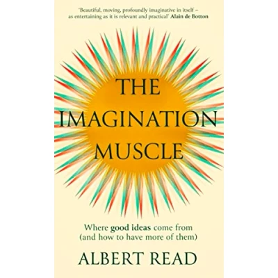 Bild av The Imagination Muscle: Where Good Ideas Come from and How to Have More of Them