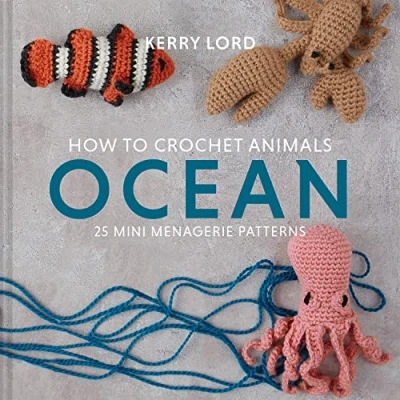 Bild av How to Crochet Animals: Ocean: A comprehensive guide crocheting cute collectible sea creatures with 25 mini menagerie patterns