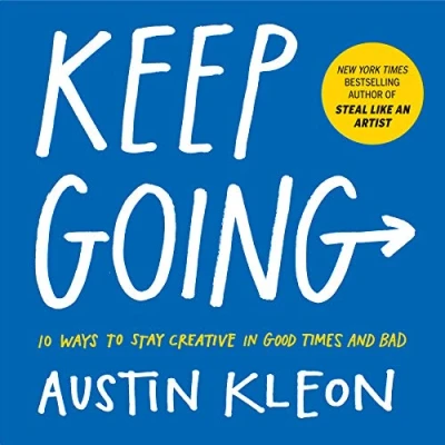 Bild av Keep Going: 10 Ways To Stay Creative In Good Times And Bad (Austin Kleon)