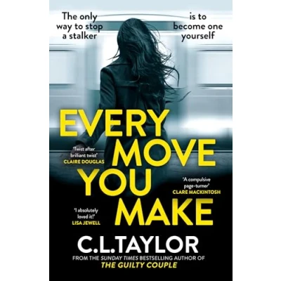 Bild av Every Move You Make: The NUMBER ONE BESTSELLER. A new gripping psychological thriller for 2024 from Sunday Times and multimillion copy best selling author of Guilty Couple