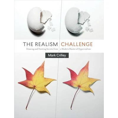 Bild av The Realism Challenge: Drawing and Painting Secrets from a Modern Master of Hyperrealism