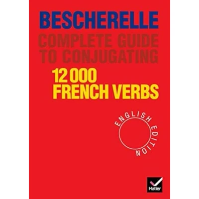 Bild av Guide to CONJUGAT. FRENCH: Bescherelle 12 000 Verbs. Complete Conjugating Verbs: (English Edition) Verbs