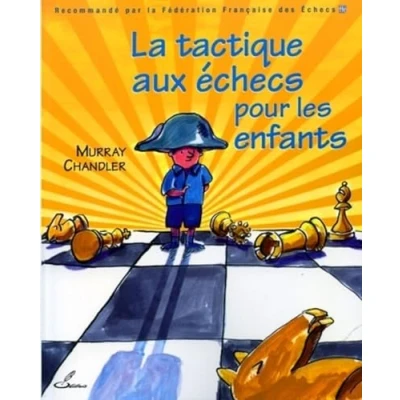 Bild av la tactique aux échecs pour les enfants: Recommandé par Fédération Française des Echecs (FFE)