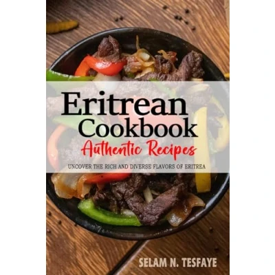 Bild av Eritrean Cookbook Uncover The Rich and Diverse Flavors of Eritrea: Collection Traditional Authentic Recipes Passed Down from Generations