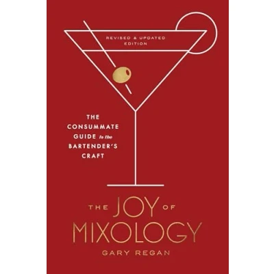 Bild av the Joy of Mixology, Revised and Updated Edition: Consummate Guide to Bartender&#039;s Craft
