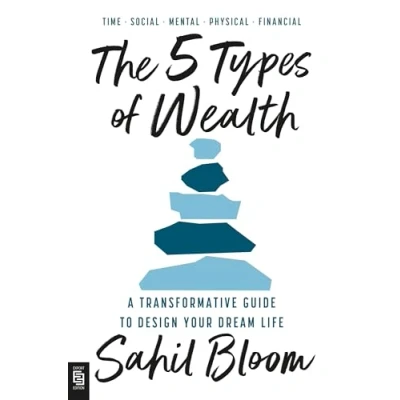 Bild av The 5 Types of Wealth: A Transformative Guide to Design Your Dream Life