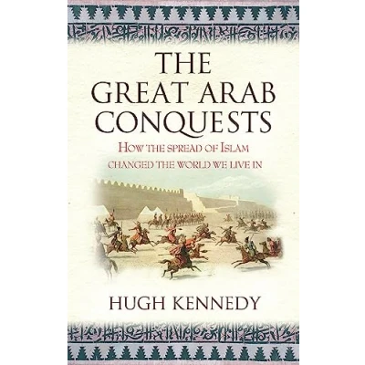 Bild av the Great Arab Conquests: How Spread of Islam Changed World We Live In