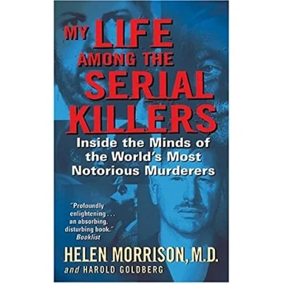 Bild av My Life among the Serial Killers: Inside Minds of World&#039;s Most Notorious Murderers