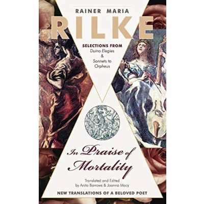 Bild av In Praise of Mortality: Selections from Rainer Maria Rilke&#039;s Duino Elegies and Sonnets to Orpheus