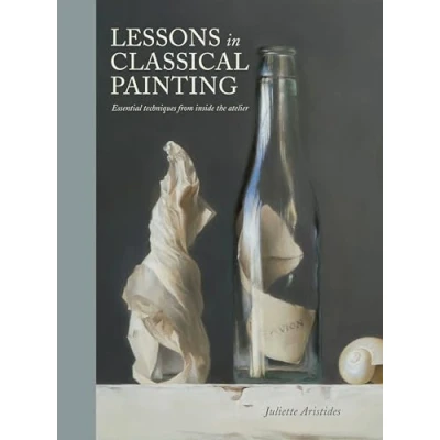 Bild av Lessons in Classical Painting: Essential Techniques from Inside the Atelier