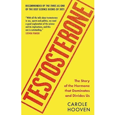 Bild av Testosterone: the Story of Hormone that Dominates and Divides Us