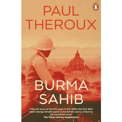 Bild av Burma Sahib: A fascinating, historical novel imagining George Orwell&#039;s years spent in from an award winning writer