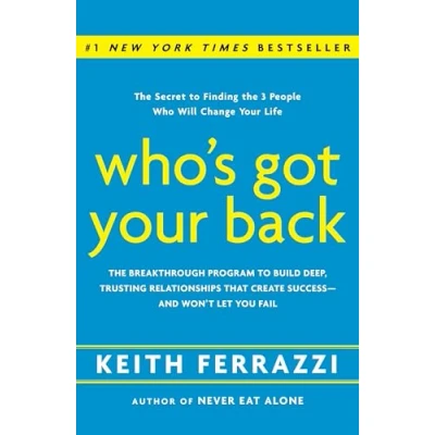 Bild av Who&#039;s Got Your Back: The Breakthrough Program to Build Deep, Trusting Relationships That Create Success and Won&#039;t Let You Fail