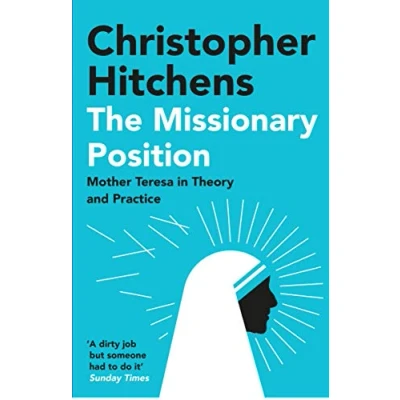 Bild av The Missionary Position: Mother Teresa in Theory and Practice