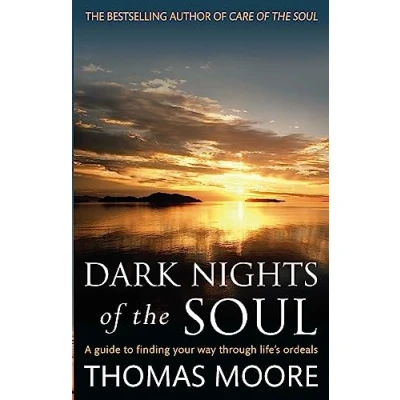 Bild av Dark Nights Of The Soul: A guide to finding your way through life&#039;s ordeals