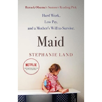 Bild av Maid : Hard Work, Low Pay, and a Mother&#039;s Will to Survive