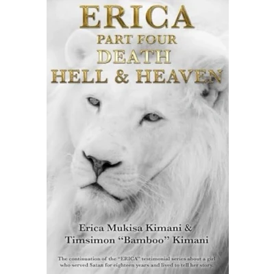 Bild av ERICA PART FOUR DEATH, HELL and HEAVEN: the continuation of &quot;ERICA&quot; testimonial series about a girl who served Satan for eighteen years lived to tell her story