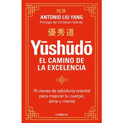 Bild av Yūshūdō. El camino de la excelencia: 15 claves sabiduría oriental para mejorar tu cuerpo, alma y mente