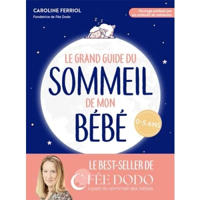 Bild av Le grand guide du sommeil de mon bébé: Pleurs, difficultés pour s endormir, réveils nocturnes... comment retrouver des nuits paisibles: 31553