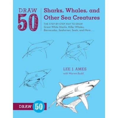 Bild av Draw 50 Sharks, Whales, and Other Sea Creatures: The Step by Way to Great White Killer Barracudas, Seahorses, Seals, More...