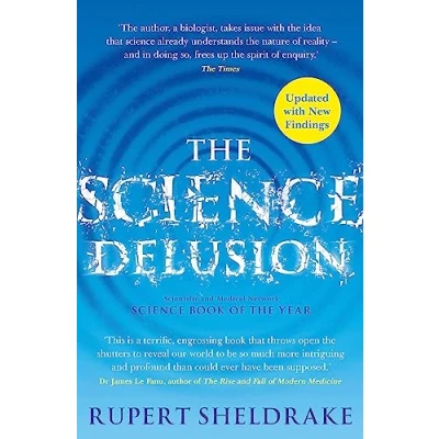 Bild av the Science Delusion: Freeing Spirit of Enquiry (NEW EDITION)