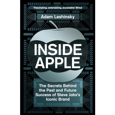 Bild av Inside Apple: the Secrets Behind Past and Future Success of Steve Jobs&#039;s Iconic Brand