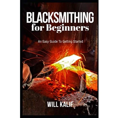 Bild av Blacksmithing for Beginners: An Easy Guide To Getting Started