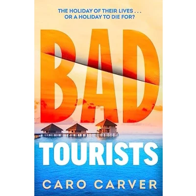 Bild av Bad Tourists: Escape to the Maldives with hottest new friends killers crime thriller beach read of 2024