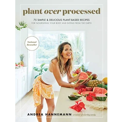 Bild av Plant Over Processed: 75 Simple &amp; Delicious Based Recipes for Nourishing Your Body and Eating From the Earth