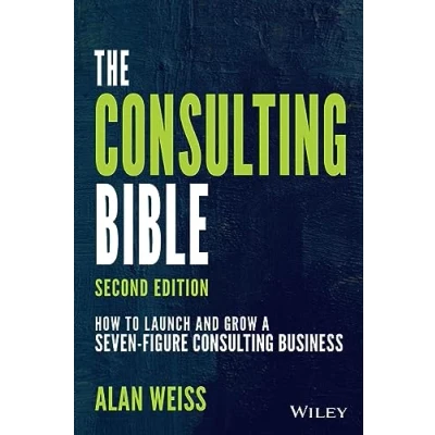 Bild av The Consulting Bible: How to Launch and Grow a Seven Figure Business