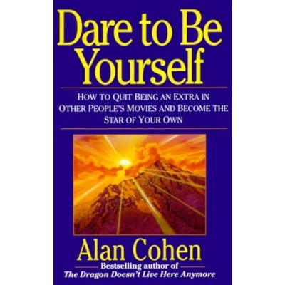 Bild av Dare to Be Yourself: How Quit Being an Extra in Other Peoples Movies and Become the Star of Your Own