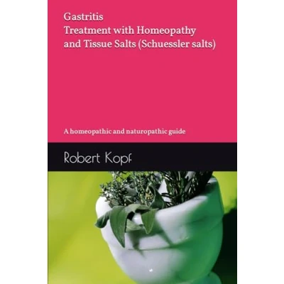 Bild av Gastritis Treatment with Homeopathy and Tissue Salts (Schuessler salts): A homeopathic naturopathic guide
