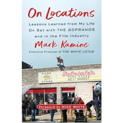 Bild av On Locations: Lessons Learned from My Life Set with the Sopranos and in Film Industry