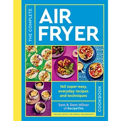 Bild av THE Complete Air Fryer Cookbook: 140 super easy, everyday recipes and techniques SUNDAY TIMES BESTSELLER