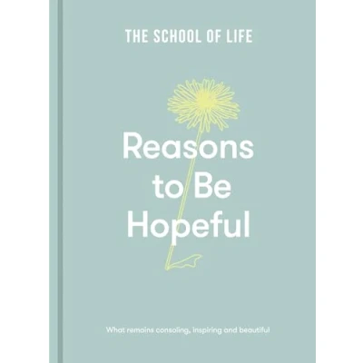 Bild av Reasons to be Hopeful: What remains consoling, inspiring and beautiful