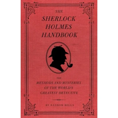 Bild av the Sherlock Holmes Handbook: Methods and Mysteries of World&#039;s Greatest Detective